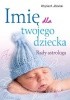 Imię Dla Twojego Dziecka. Rady Astrologa