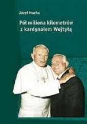 Pół miliona kilometrów z kardynałem Wojtyłą