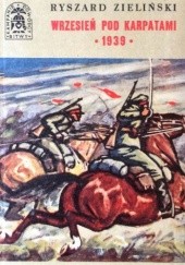 Okładka książki Wrzesień pod Karpatami - 1939 Ryszard Zieliński