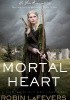 Okładka książki Mortal Heart Robin LaFevers
