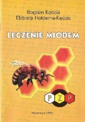 Okładka książki Leczenie miodem Elżbieta Hołderna-Kędzia, Bogdan Kędzia