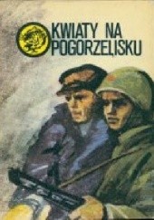 Okładka książki Kwiaty na pogorzelisku Józef Bolesław Garas