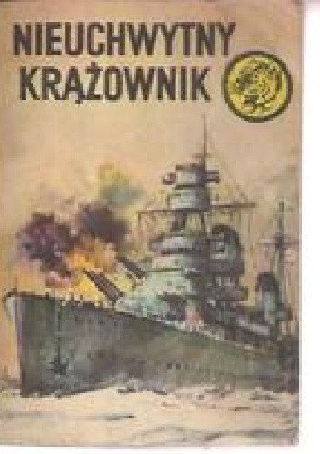 Okładka książki Nieuchwytny krążownik Wojciech Wilczek