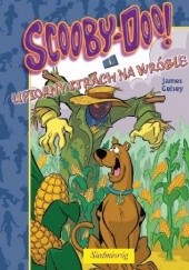 Okładka książki Scooby-Doo! i upiorny strach na wróble James Gelsey