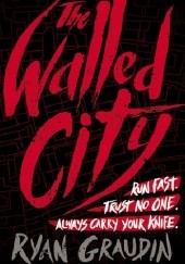 Okładka książki The Walled City Ryan Graudin