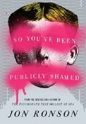 Okładka książki So Youve Been Publicly Shamed Jon Ronson