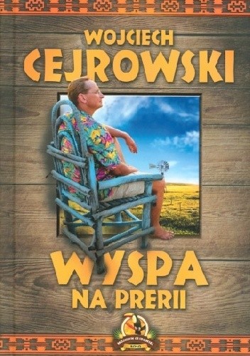 Okładka książki Wyspa na prerii Wojciech Cejrowski