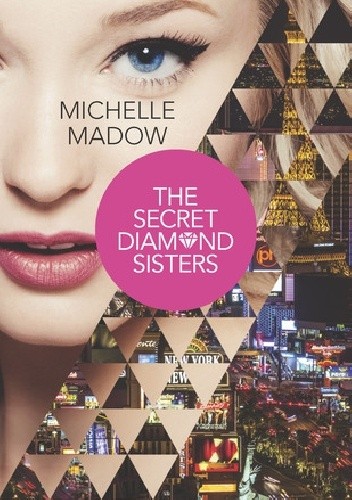 Okładka książki The Secret Diamond Sisters Michelle Madow
