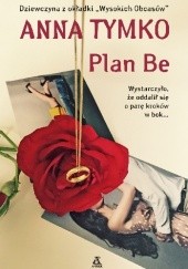 Okładka książki Plan Be Anna Tymko