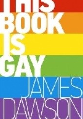 Okładka książki This Book Is Gay James Dawson