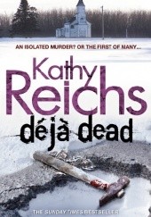 Okładka książki Déjà Dead Kathy Reichs