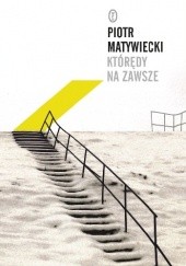 Okładka książki Którędy na zawsze Piotr Matywiecki
