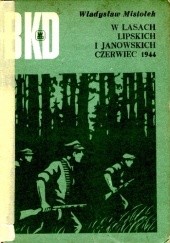 Okładka książki W lasach lipskich i janowskich czerwiec 1944 Władysław Misiołek