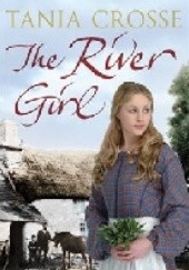 Okładka książki The River Girl Tania Crosse