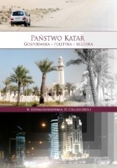 Okładka książki Państwo Katar. Gospodarka - polityka - kultura