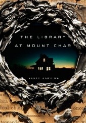 Okładka książki The Library at Mount Char Scott Hawkins