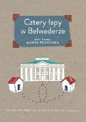 Okładka książki Cztery łapy w Belwederze Marta Pokorska