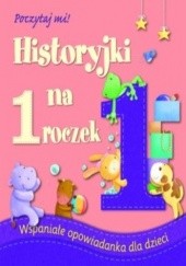 Okładka książki Historyjki na 1 roczek. Poczytaj mi!