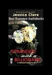 Okładka książki Stranded with a Billionaire Jessica Clare