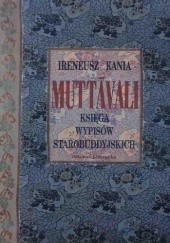 Okładka książki Muttāvali. Księga wypisów starobuddyjskich Ireneusz Kania