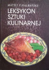 Okładka książki Leksykon sztuki kulinarnej Maciej E. Halbański
