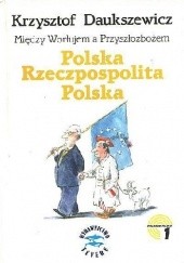Okładka książki Polska Rzeczpospolita Polska Krzysztof Daukszewicz