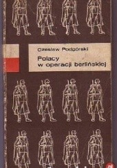 Okładka książki Polacy w operacji berlińskiej Czesław Podgórski