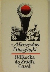 Okładka książki Od Kocka do Źródła Gazeli Mieczysław Pruszyński
