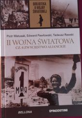 Okładka książki II Wojna Światowa. Cz. 6 Zwycięstwo alianckie Edward Kospath-Pawłowski, Piotr Matusak, Tadeusz Rawski