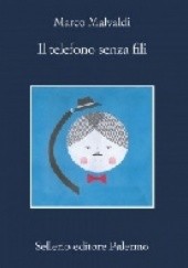 Okładka książki Il telefono senza fili Marco Malvaldi