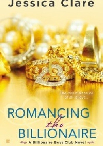 Okładka książki Romancing the Billionaire Jessica Clare