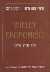Okładka książki Wielcy ekonomiści : czasy, życie, idee