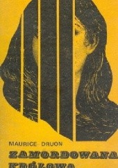 Okładka książki Zamordowana królowa Maurice Druon