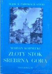 Okładka książki Złoty Stok. Srebrna Góra Marian Kornecki