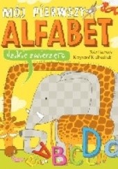 Okładka książki Mój pierwszy alfabet. Dzikie zwierzęta Krzysztof Kiełbasiński