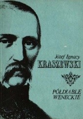 Okładka książki Półdiablę weneckie. Powieść od Adriatyku Józef Ignacy Kraszewski