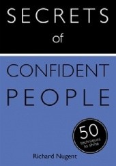 Okładka książki Secrets of Confident People. 50 techniques to shine Richard Nugent
