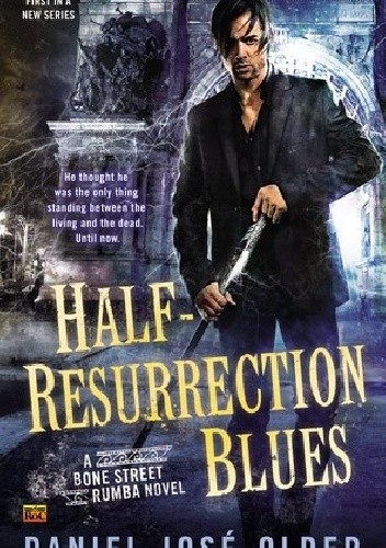 Okładka książki Half-Resurrection Blues Daniel José Older