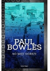 Okładka książki No więc dobrze Paul Bowles