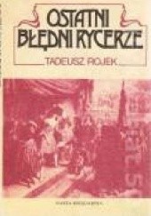 Okładka książki Ostatni błędni rycerze Tadeusz Rojek