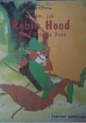 Okładka książki O tym, jak Robin Hood nabrał Księcia Jana Walt Disney