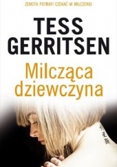 Okładka książki Milcząca dziewczyna Tess Gerritsen