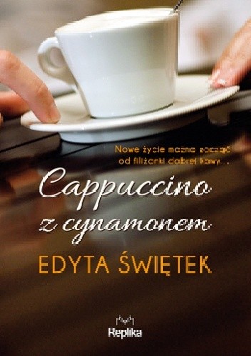 Okładka książki Cappuccino z cynamonem Edyta Świętek