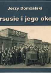 Okładka książki W Ursusie i jego okolicy Jerzy Domżalski