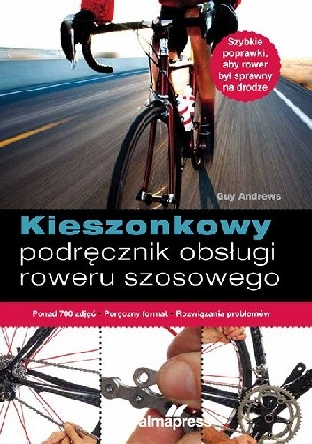 Okładka książki Kieszonkowy podręcznik obsługi roweru szosowego Andrews Guy