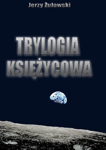 Okładka książki Trylogia księżycowa Jerzy Żuławski