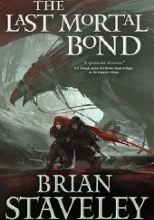 Okładka książki The Last Mortal Bond Brian Staveley