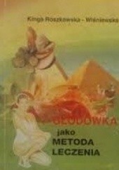 Okładka książki Głodówka jako metoda leczenia Kinga Wiśniewska-Roszkowska