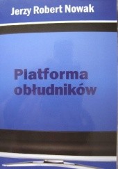 Okładka książki Platforma obłudników Jerzy Robert Nowak