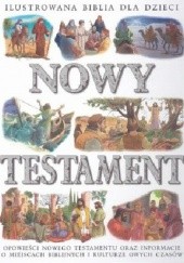 Okładka książki Ilustrowana Biblia dla dzieci. Nowy Testament autor nieznany
